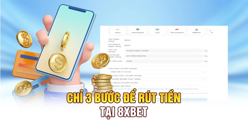 Chỉ 3 bước để rút tiền 8XBET