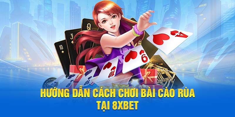 Hướng dẫn cách chơi bài cào rùa