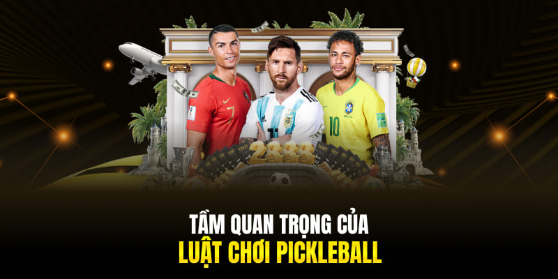 Tầm quan trọng của luật chơi Pickleball