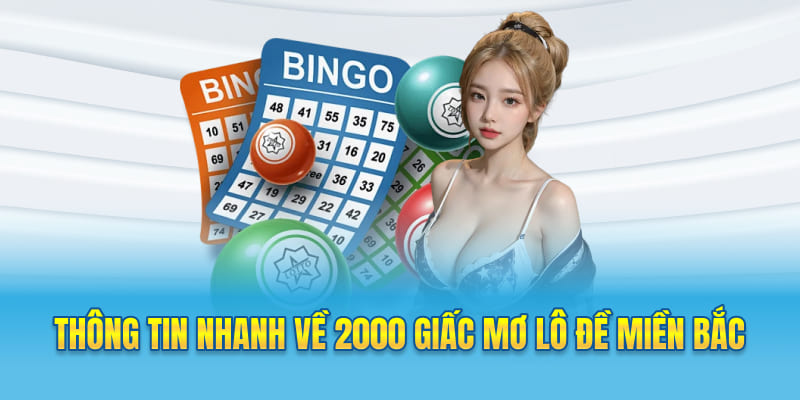 Thông tin nhanh về 2000 giấc mơ lô đề miền Bắc